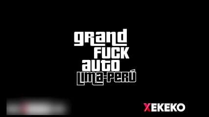 Grand Fuck Auto: Lima - Peru (with Kerly Hot)
